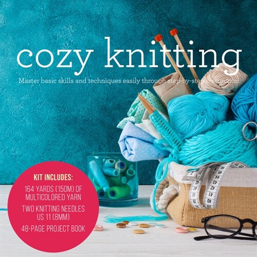Cozy Knitting : Master basic skills and techniques easily through step-by-step instruction (Kit)