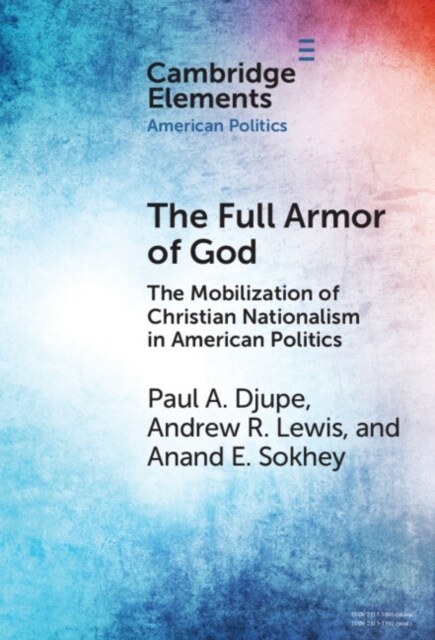 The Full Armor of God : The Mobilization of Christian Nationalism in American Politics (Hardcover)