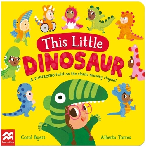 This Little Dinosaur : A Roarsome Twist on the Classic Nursery Rhyme! (Board Book)
