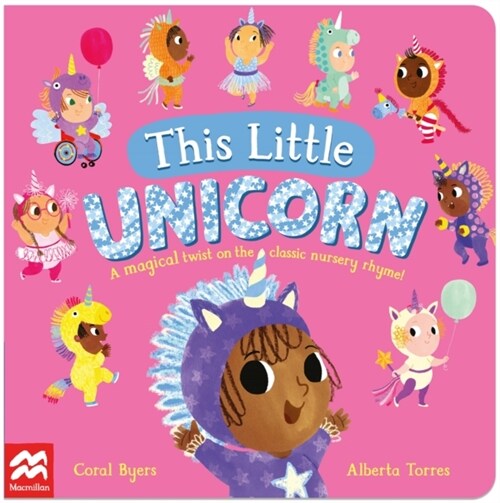 This Little Unicorn : A Magical Twist on the Classic Nursery Rhyme! (Board Book)