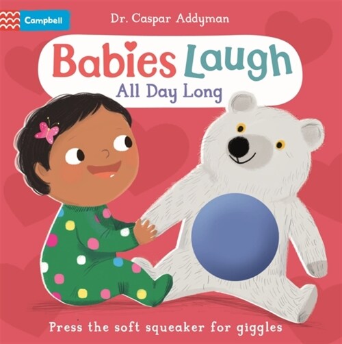 Babies Laugh All Day Long : With Soft Squeaker to Press (Board Book)