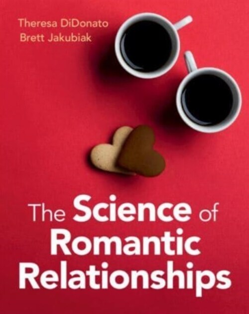 The Science of Romantic Relationships (Paperback)