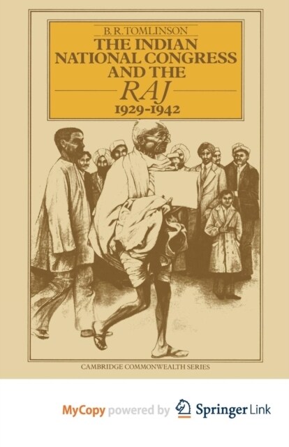 The Indian National Congress and the Raj, 1929-1942 : The Penultimate Phase (Paperback)