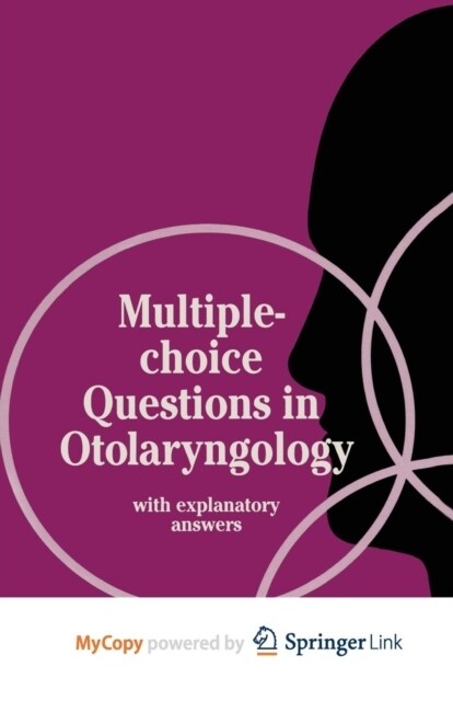 Multiple-choice Questions in Otolaryngology : with explanatory answers (Paperback)