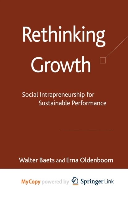 Rethinking Growth : Social Intrapreneurship for Sustainable Performance (Paperback)