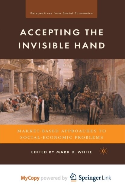 Accepting the Invisible Hand : Market-Based Approaches to Social-Economic Problems (Paperback)