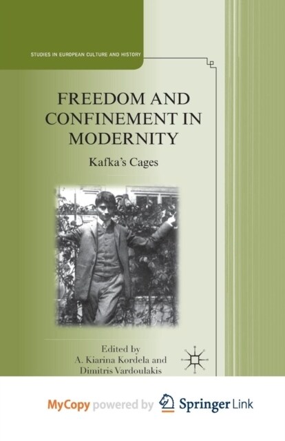 Freedom and Confinement in Modernity : Kafkas Cages (Paperback)
