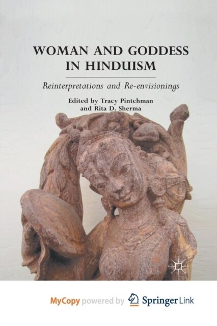 Woman and Goddess in Hinduism : Reinterpretations and Re-envisionings (Paperback)
