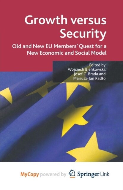 Growth versus Security : Old and New EU Members Quest for a New Economic and Social Model (Paperback)