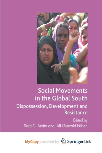 Social Movements in the Global South : Dispossession, Development and Resistance (Paperback)