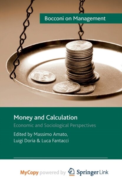 Money and Calculation : Economic and Sociological Perspectives (Paperback)