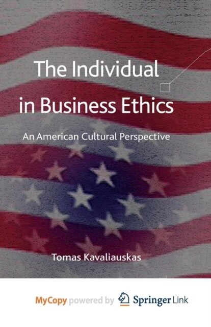 The Individual in Business Ethics : An American Cultural Perspective (Paperback)