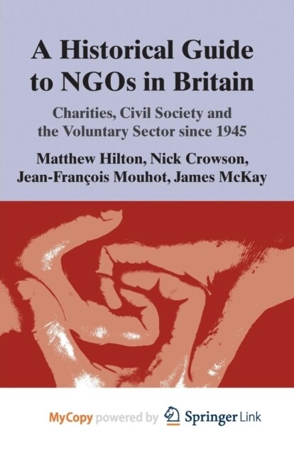 A Historical Guide to NGOs in Britain : Charities, Civil Society and the Voluntary Sector since 1945 (Paperback)