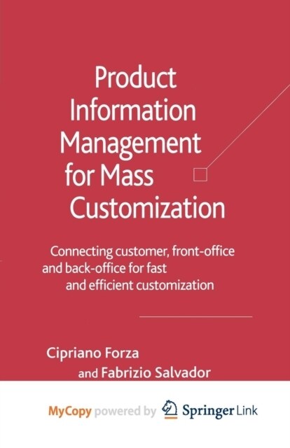 Product Information Management for Mass Customization : Connecting Customer, Front-office and Back-office for Fast and Efficient Customization (Paperback)