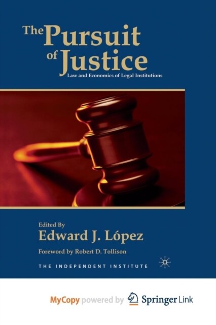 The Pursuit of Justice : Law and Economics of Legal Institutions (Paperback)