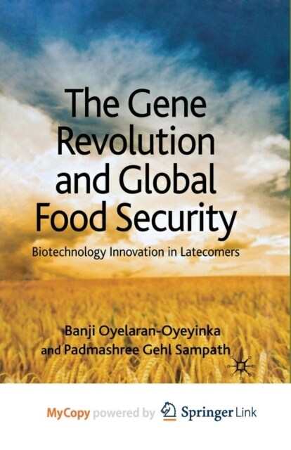 The Gene Revolution and Global Food Security : Biotechnology Innovation in Latecomers (Paperback)