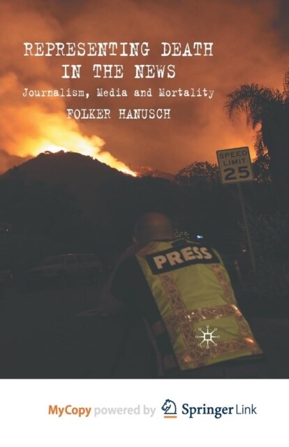 Representing Death in the News : Journalism, Media and Mortality (Paperback)