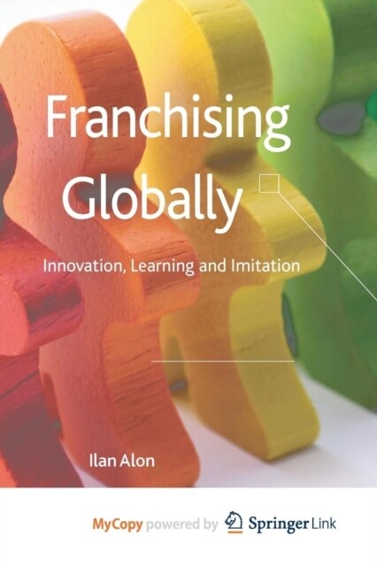 Franchising Globally : Innovation, Learning and Imitation (Paperback)