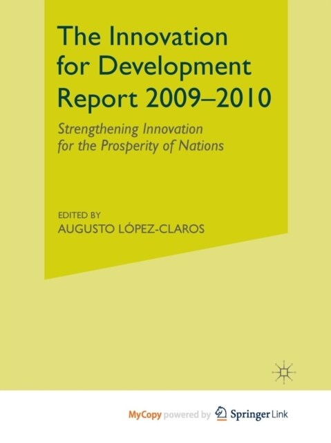 The Innovation for Development Report 2009-2010 : Strengthening Innovation for the Prosperity of Nations (Paperback)