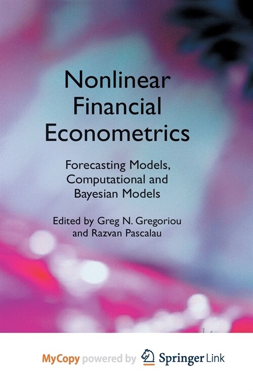 Nonlinear Financial Econometrics : Forecasting Models, Computational and Bayesian Models (Paperback)