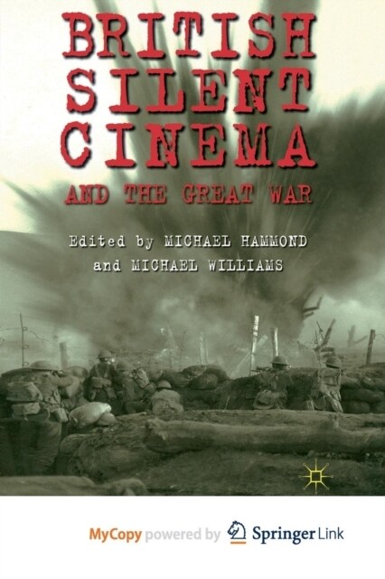 British Silent Cinema and the Great War (Paperback)