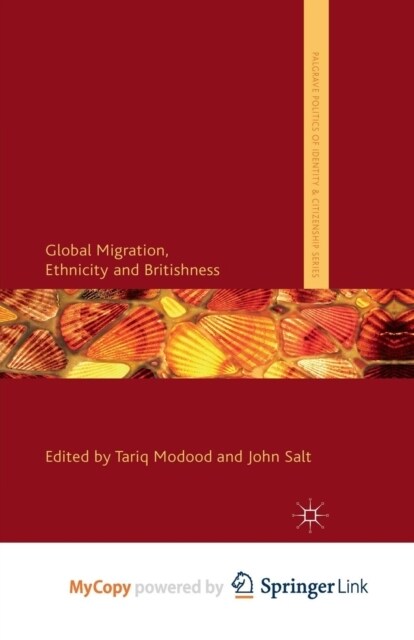 Global Migration, Ethnicity and Britishness (Paperback)