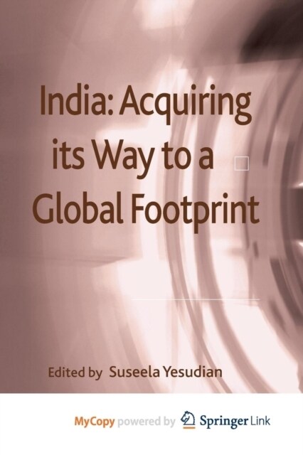 India : Acquiring its Way to a Global Footprint (Paperback)