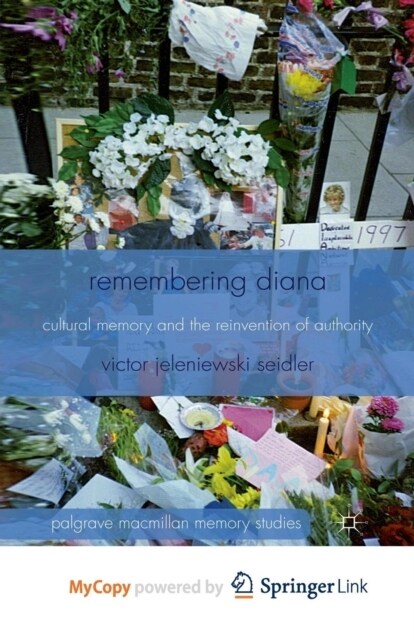 Remembering Diana : Cultural Memory and the Reinvention of Authority (Paperback)