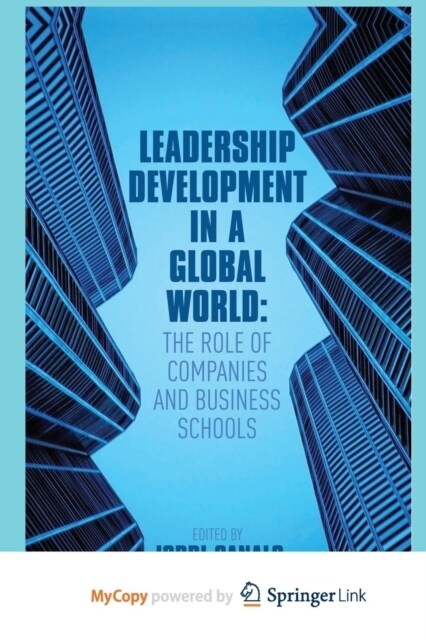 Leadership Development in a Global World : The Role of Companies and Business Schools (Paperback)