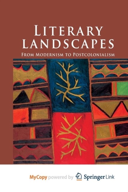 Literary Landscapes : From Modernism to Postcolonialism (Paperback)