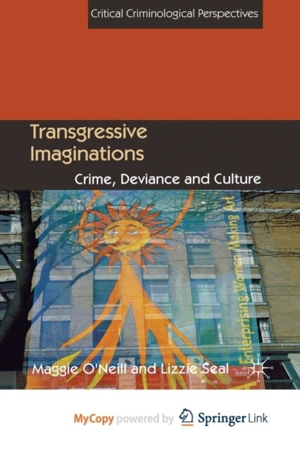 Transgressive Imaginations : Crime, Deviance and Culture (Paperback)