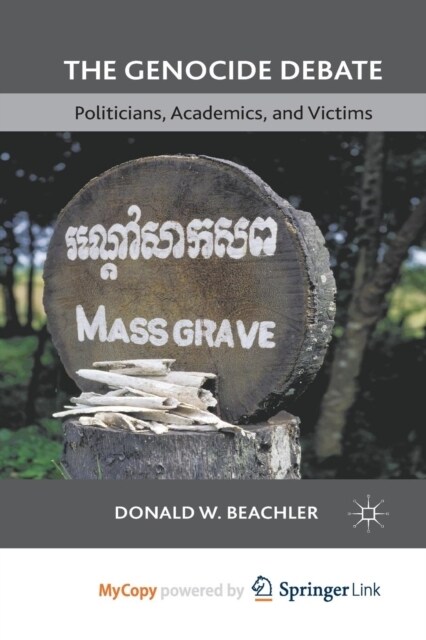 The Genocide Debate : Politicians, Academics, and Victims (Paperback)