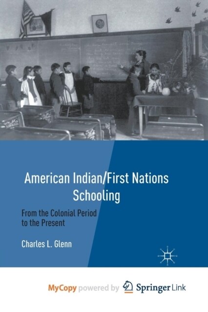 American Indian/First Nations Schooling : From the Colonial Period to the Present (Paperback)