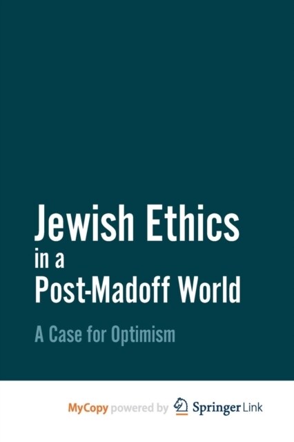 Jewish Ethics in a Post-Madoff World : A Case for Optimism (Paperback)