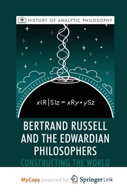 Bertrand Russell and the Edwardian Philosophers : Constructing the World (Paperback)