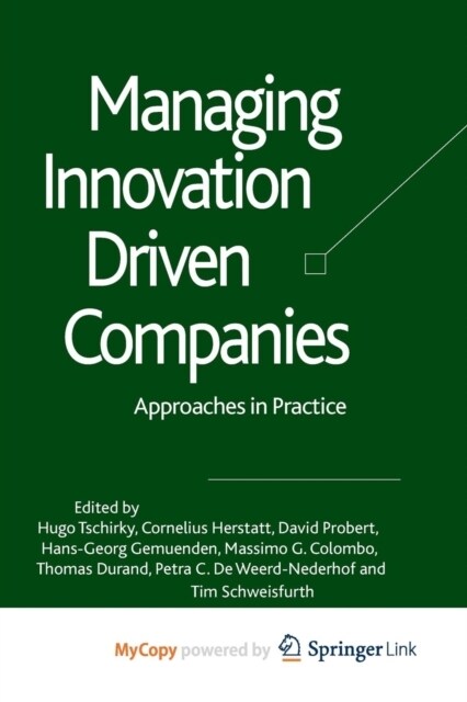 Managing Innovation Driven Companies : Approaches in Practice (Paperback)