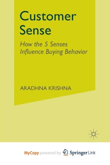 Customer Sense : How the 5 Senses Influence Buying Behavior (Paperback)