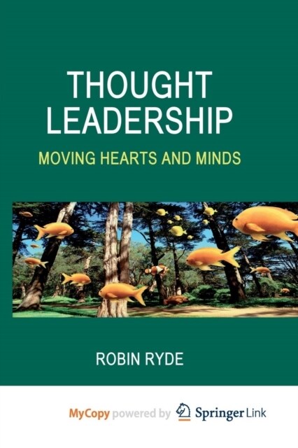 Thought Leadership : Moving Hearts and Minds (Paperback)