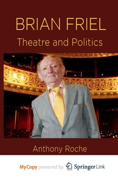 Brian Friel : Theatre and Politics (Paperback)