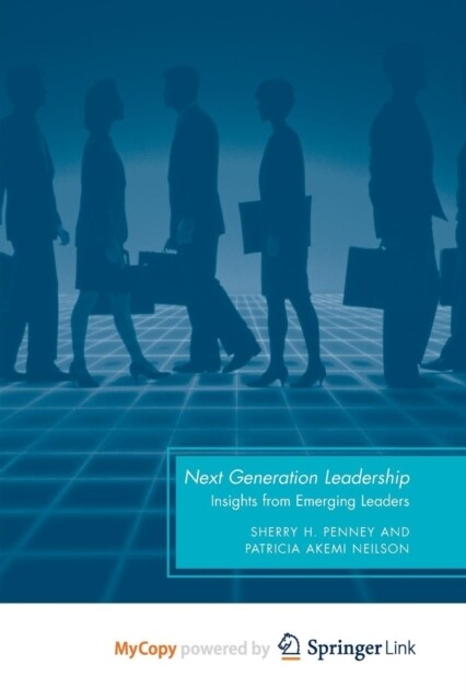 Next Generation Leadership : Insights from Emerging Leaders (Paperback)