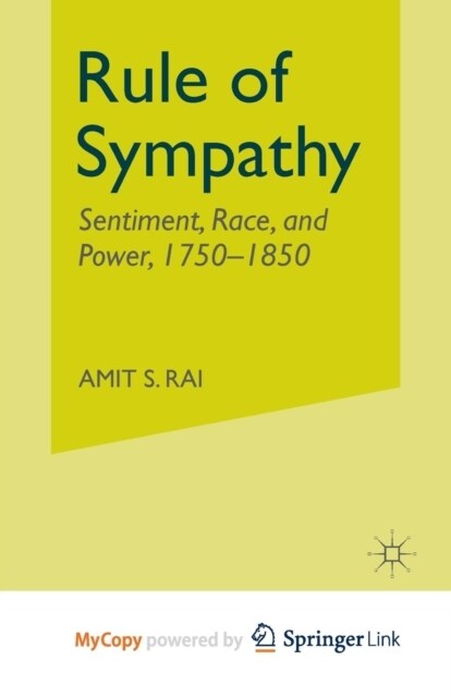 Rule of Sympathy : Sentiment, Race, and Power 1750-1850 (Paperback)