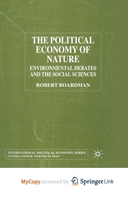 The Political Economy of Nature : Environmental Debates and the Social Sciences (Paperback)