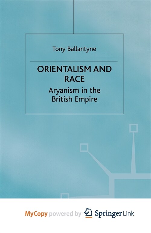 Orientalism and Race : Aryanism in the British Empire (Paperback)