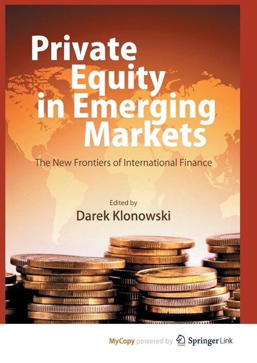 Private Equity in Emerging Markets : The New Frontiers of International Finance (Paperback)