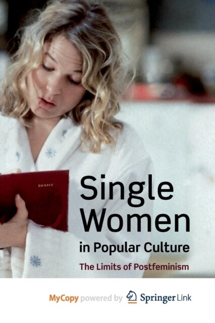 Single Women in Popular Culture : The Limits of Postfeminism (Paperback)