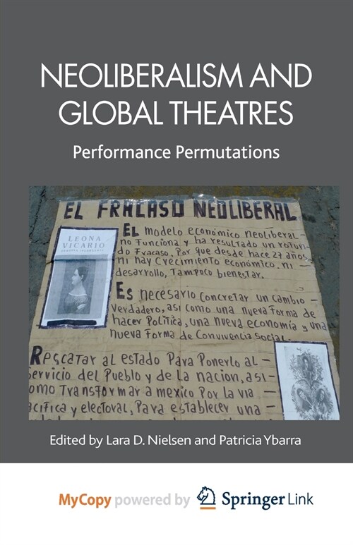 Neoliberalism and Global Theatres : Performance Permutations (Paperback)