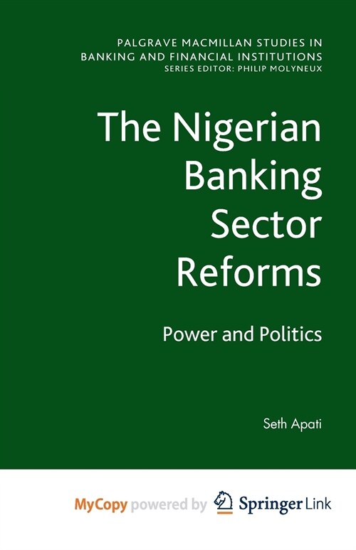 The Nigerian Banking Sector Reforms : Power and Politics (Paperback)