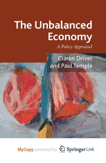 The Unbalanced Economy : A Policy Appraisal (Paperback)