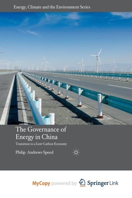 The Governance of Energy in China : Transition to a Low-Carbon Economy (Paperback)