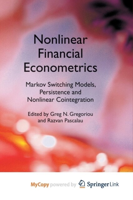 Nonlinear Financial Econometrics : Markov Switching Models, Persistence and Nonlinear Cointegration (Paperback)